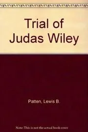 The Trial of Judas Wiley