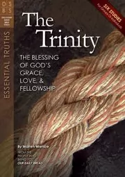 The Trinity: The Blessing of God's Grace, Love, and Fellowship