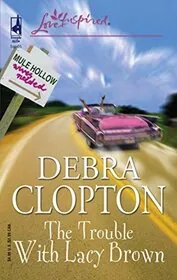 Book cover for "The Trouble With Lacy Brown / Dream with Me, Cowboy" by Debra Clopton