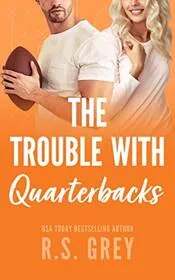 The Trouble With Quarterbacks