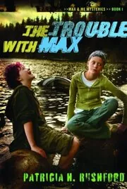 Book cover for "The Trouble with Max" by Patricia H Rushford