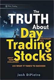 Book cover for "The Truth About Day Trading Stocks" by Josh DiPietro