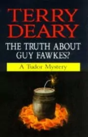 Book cover for "The Truth About Guy Fawkes?" by Terry Deary