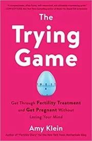 Book cover for "The Trying Game" by Amy Klein