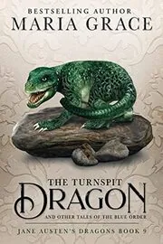 The Turnspit Dragon and other Tales of the Blue Order