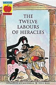 Book cover for "The Twelve Labours of Heracles" by Geraldine McCaughrean