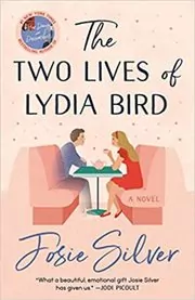 Book cover for "The Two Lives of Lydia Bird" by Josie Silver