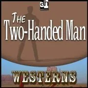 Book cover for "The Two-Handed Man" by Max Brand