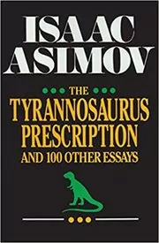 Book cover for "The Tyrannosaurus Prescription" by Isaac Asimov