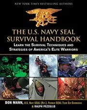 The U.S. Navy SEAL Survival Handbook