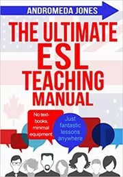 Book cover for "The Ultimate ESL Teaching Manual" by Andromeda Jones