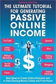 Book cover for "The Ultimate Tutorial for Generating Passive Online Income" by Anthony Johnson