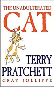 Book cover for "The Unadulterated Cat" by Terry Pratchett