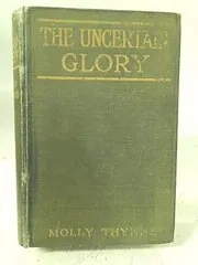 The Uncertain Glory