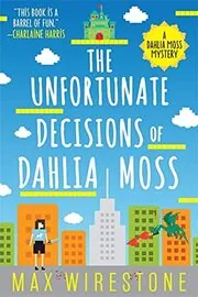 The Unfortunate Decisions of Dahlia Moss
