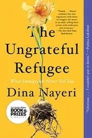Book cover for "The Ungrateful Refugee" by Dina Nayeri