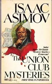 Book cover for "The Union Club Mysteries" by Isaac Asimov