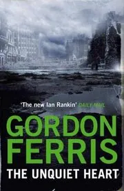 Book cover for "The Unquiet Heart" by Gordon Ferris