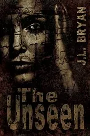 Book cover for "The Unseen" by JL Bryan