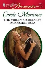 Book cover for "The Virgin Secretary's Impossible Boss" by Carole Mortimer