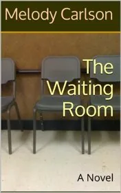 Book cover for "The Waiting Room" by Melody Carlson
