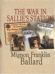 Book cover for "The War in Sallie's Station" by Mignon F Ballard