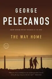 Book cover for "The Way Home" by George P Pelecanos