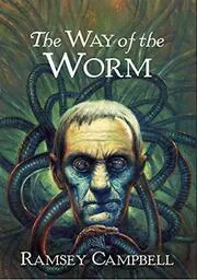 Book cover for "The Way of the Worm" by Ramsey Campbell