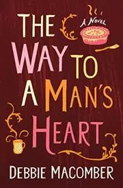 Book cover for "The Way to a Man's Heart" by Debbie Macomber