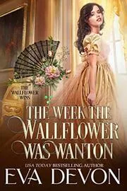 The Week The Wallflower Was Wanton