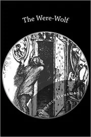 Book cover for "The Were-Wolf" by Clemence Housman