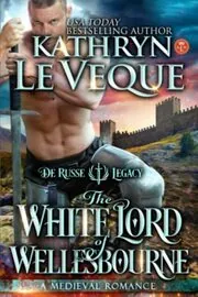 Book cover for "The White Lord of Wellesbourne" by Kathryn Le Veque
