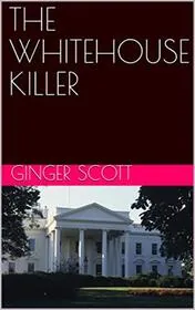 The Whitehouse Killer