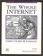 The Whole Internet User's Guide & Catalog
