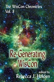 Book cover for "The WisCon Chronicles Vol. 8: Re-Generating WisCon" by Ted Chiang