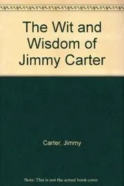 The Wit and Wisdom of Jimmy Carter