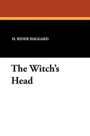 Book cover for "The Witch's Head" by H Rider Haggard
