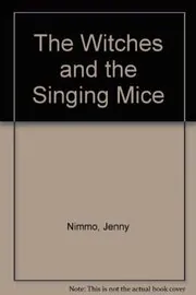 Book cover for "The Witches and the Singing Mice" by Jenny Nimmo