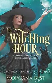 Book cover for "The Witching Hour" by Morgana Best