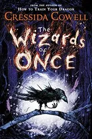 Book cover for "The Wizards of Once" by Cressida Cowell