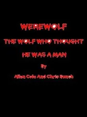 The Wolf Who Thought He Was A Man