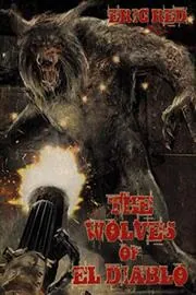 The Wolves Of El Diablo