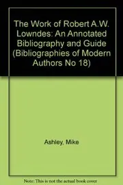 The Work of Robert A.W. Lowndes