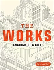 Book cover for "The Works" by Kate Ascher
