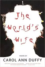 Book cover for "The World's Wife" by Carol Ann Duffy