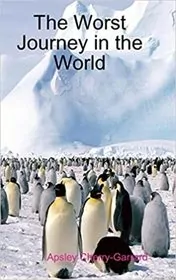 Book cover for "The Worst Journey in the World" by Apsley Cherry-Garrard