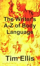 Book cover for "The Writer's A-Z of Body Language" by Tim Ellis