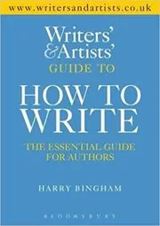 Book cover for "The Writers and Artists Guide to How to Write" by Harry Bingham