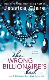 Book cover for "The Wrong Billionaire's Bed" by Jessica Clare