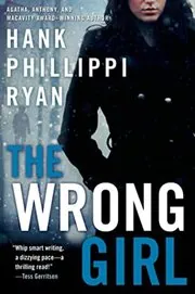Book cover for "The Wrong Girl" by Hank Phillippi Ryan